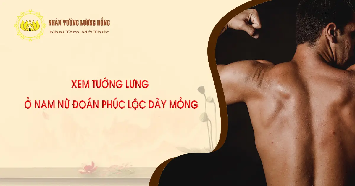 XEM TƯỚNG LƯNG  Ở NAM NỮ ĐOÁN PHÚC LỘC DÀY MỎNG